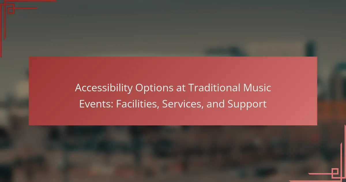 Accessibility Options at Traditional Music Events: Facilities, Services, and Support