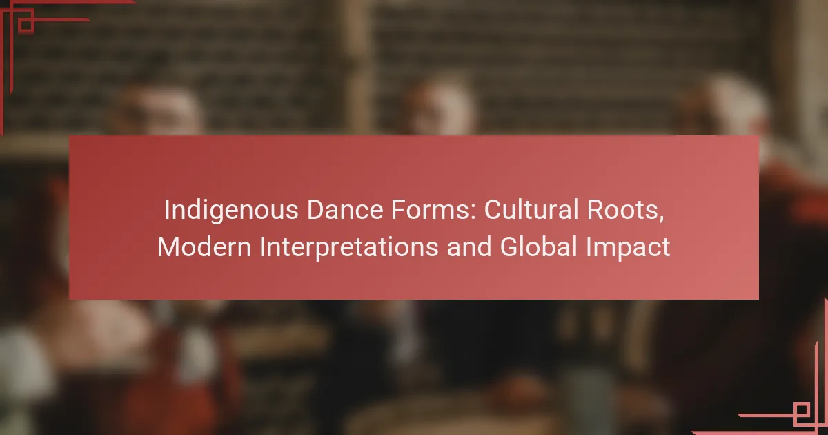 Indigenous Dance Forms: Cultural Roots, Modern Interpretations and Global Impact