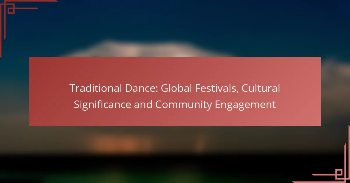 Traditional Dance: Global Festivals, Cultural Significance and Community Engagement