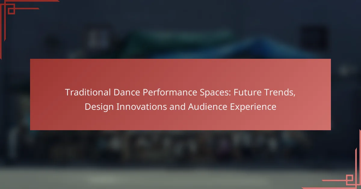 Traditional Dance Performance Spaces: Future Trends, Design Innovations and Audience Experience
