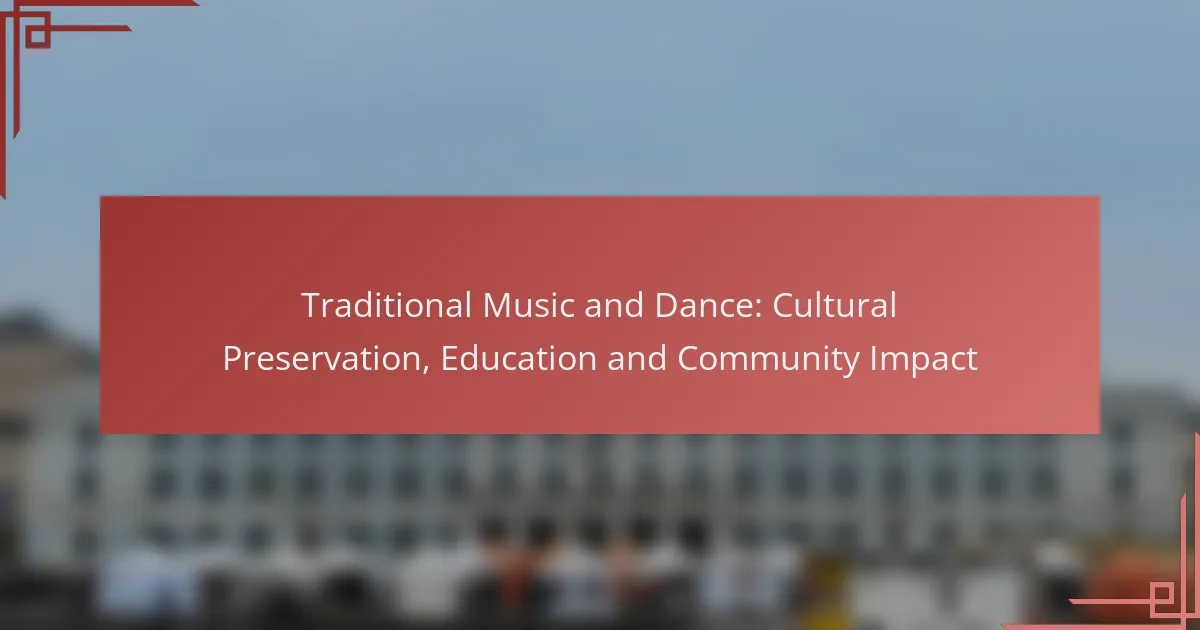 Traditional Music and Dance: Cultural Preservation, Education and Community Impact