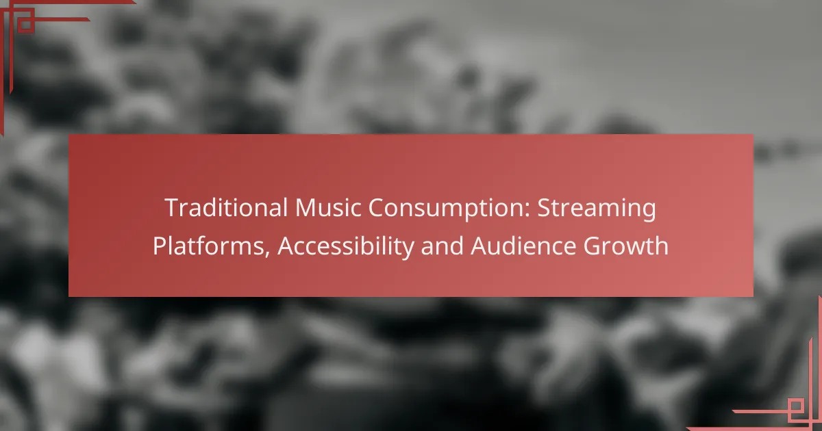 Traditional Music Consumption: Streaming Platforms, Accessibility and Audience Growth