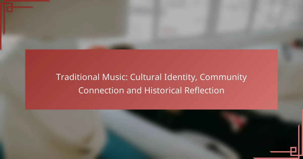 Traditional Music: Cultural Identity, Community Connection and Historical Reflection