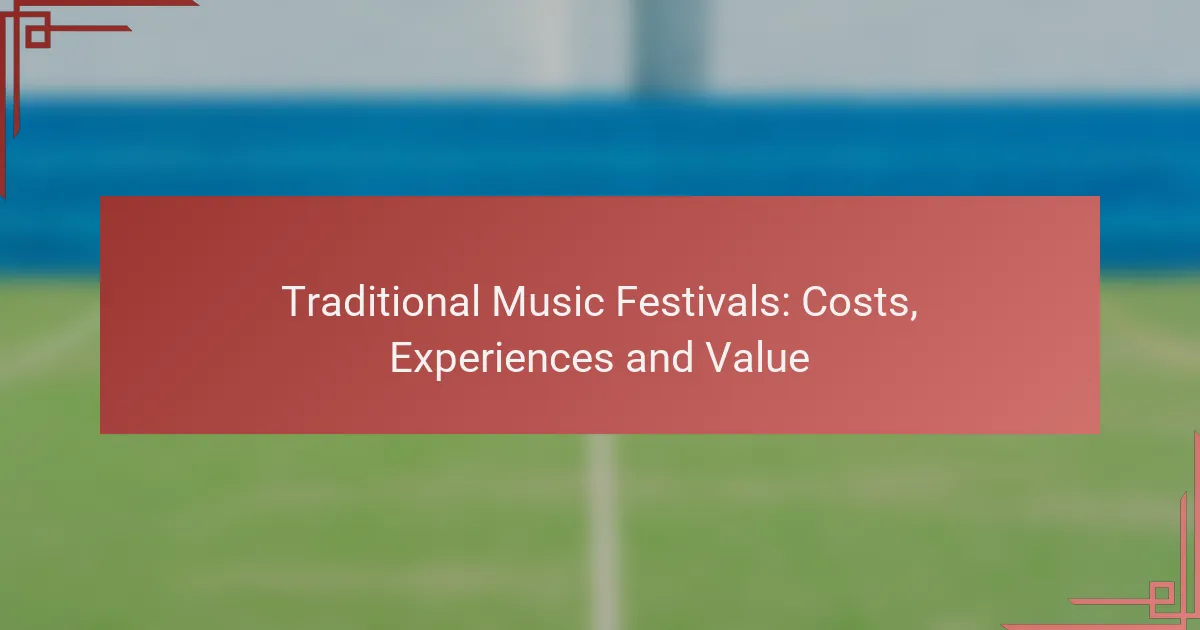 Traditional Music Festivals: Costs, Experiences and Value