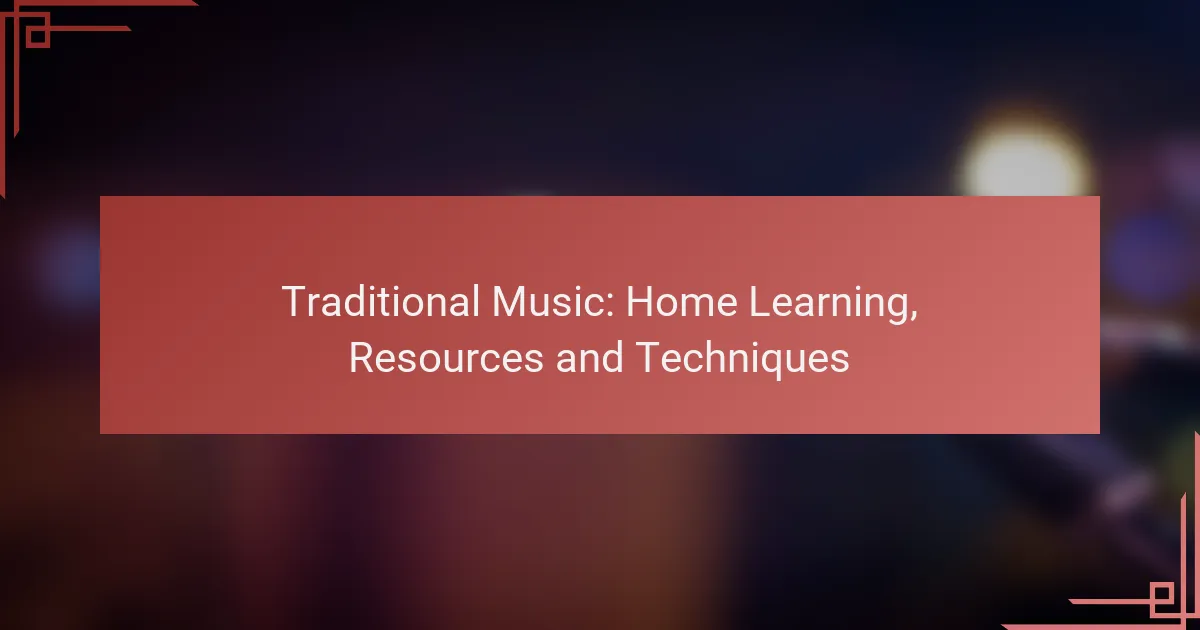 Traditional Music: Home Learning, Resources and Techniques