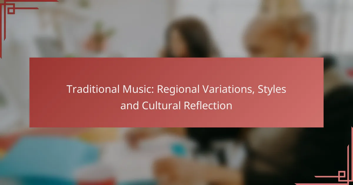 Traditional Music: Regional Variations, Styles and Cultural Reflection