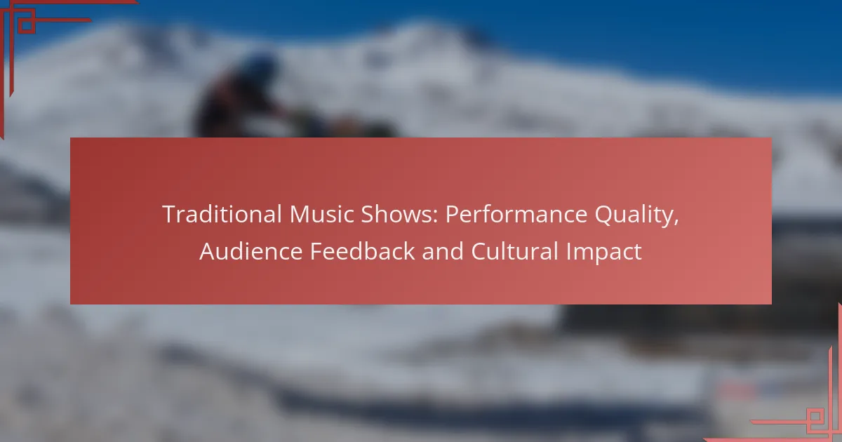 Traditional Music Shows: Performance Quality, Audience Feedback and Cultural Impact