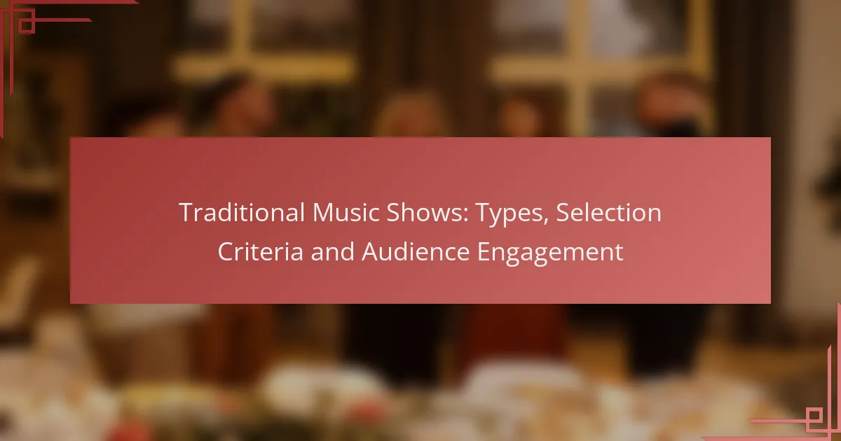 Traditional Music Shows: Types, Selection Criteria and Audience Engagement