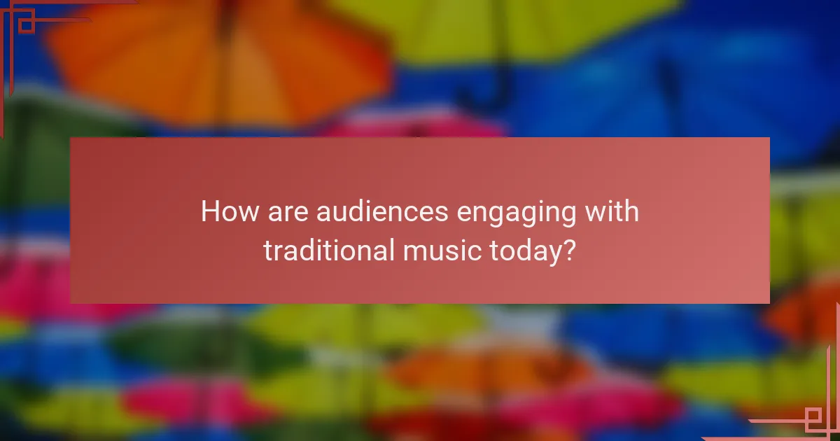 How are audiences engaging with traditional music today?