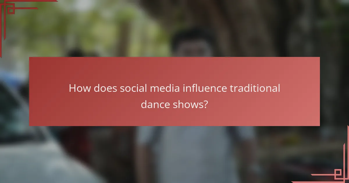 How does social media influence traditional dance shows?