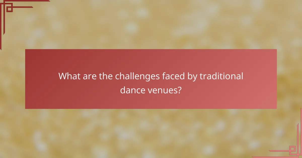 What are the challenges faced by traditional dance venues?