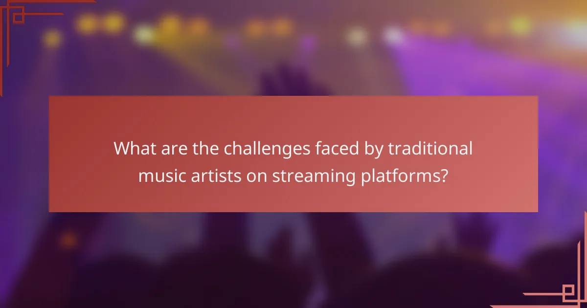 What are the challenges faced by traditional music artists on streaming platforms?