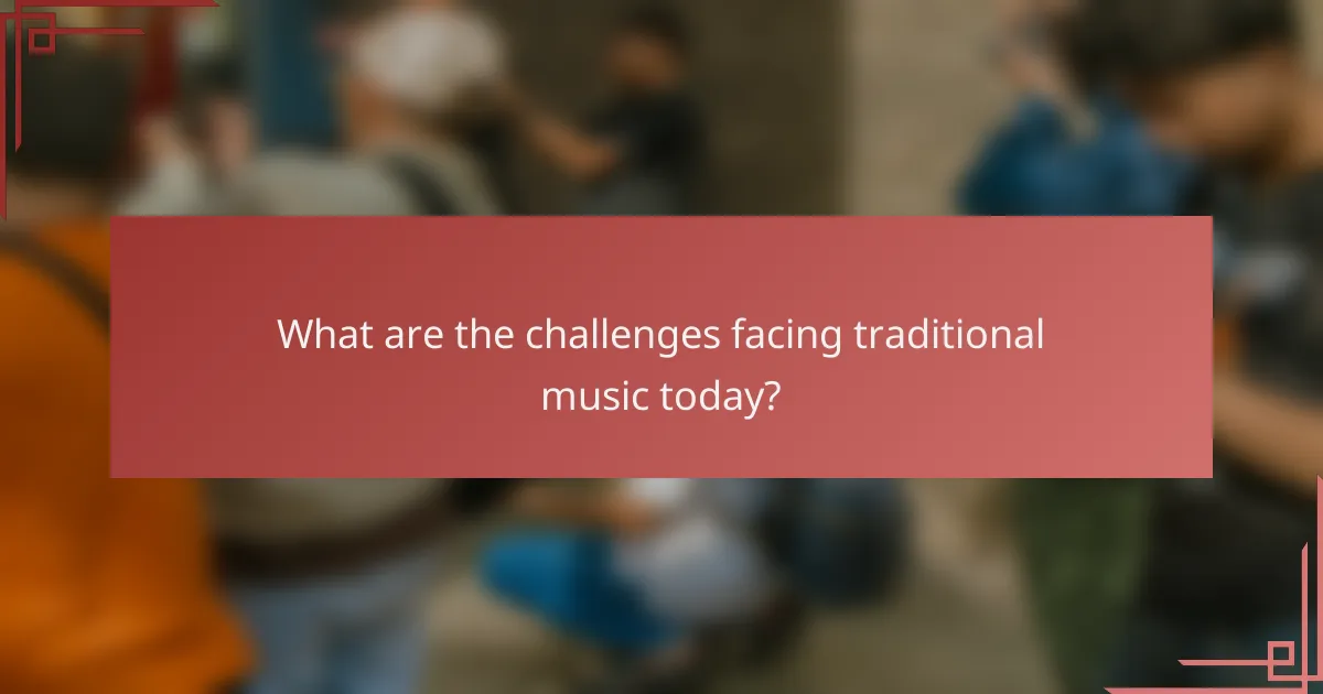 What are the challenges facing traditional music today?