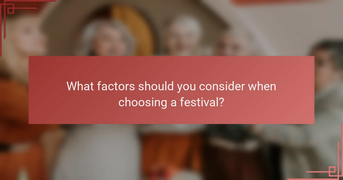 What factors should you consider when choosing a festival?