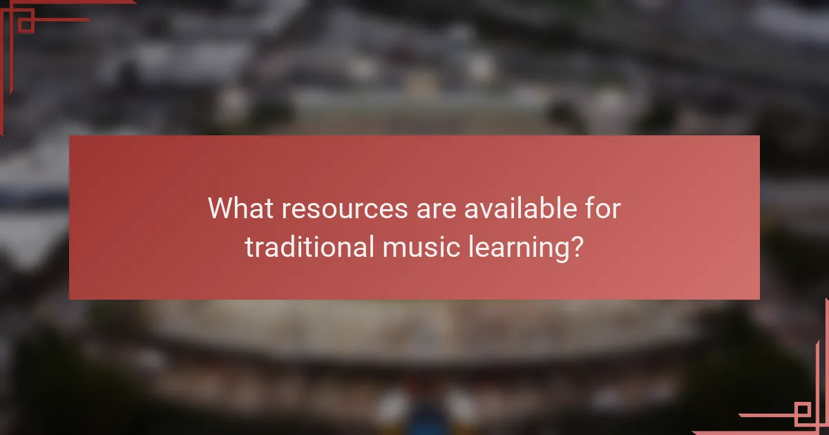 What resources are available for traditional music learning?