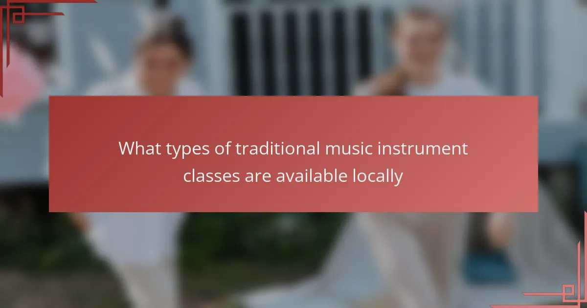 What types of traditional music instrument classes are available locally