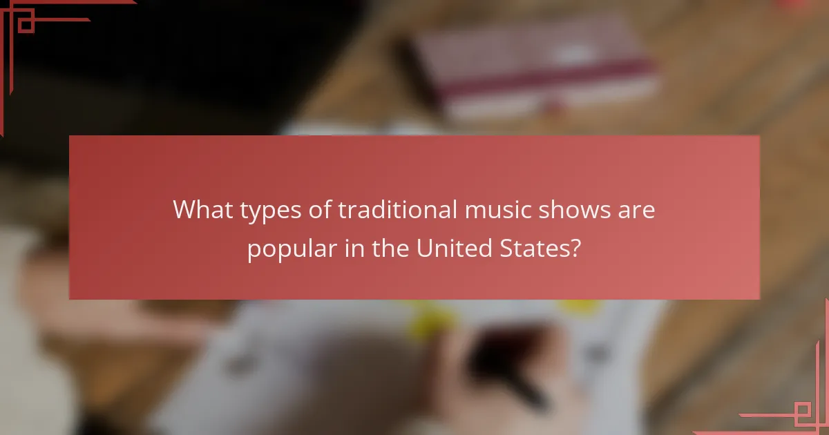 What types of traditional music shows are popular in the United States?